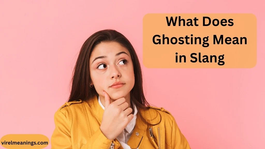 What Does Ghosting Mean in Slang