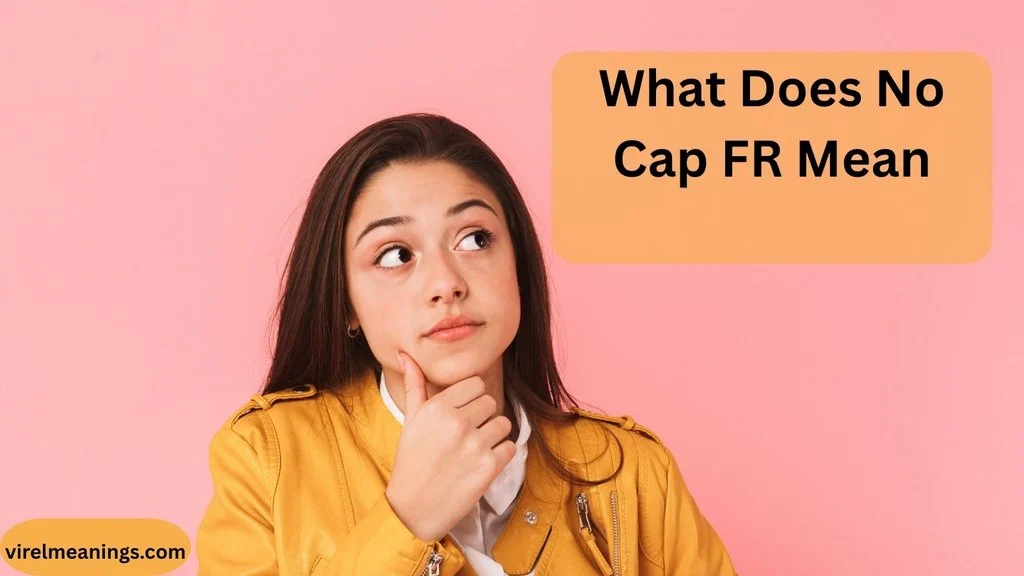 What Does No Cap FR Mean