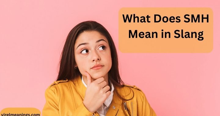 What Does SMH Mean in Slang