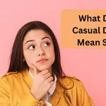 What Does Casual Dating Mean Slang