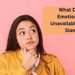 What Does Emotionally Unavailable Mean Slang