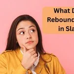 What Does Rebound Mean in Slang
