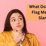 What Does Red Flag Mean in Slang